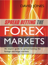 Spread Betting the Forex Markets (eBook): An Expert Guide to Spread Betting the Foreign Exchange Markets